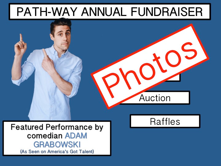PATH-WAY Annual Fundraiser with Comedian Adam Grabowski Photo's